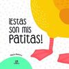 ¡ESTAS SON MIS PATITAS!