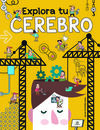 EXPLORA TU CEREBRO (TIENES QUE SABER)