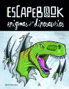 ENIGMAS ENTRE DINOSAURIOS (ESCAPEBOOK)