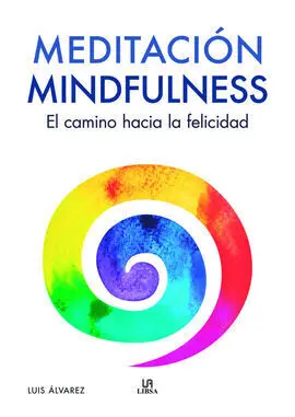 Meditacion Mindfulness. El Camino a la F