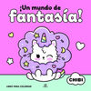 ¡UN MUNDO DE FANTASÍA!