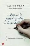 ¿Qué se le Puede Pedir a la Vida?