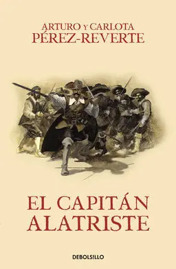 El Capitán Alatriste (Las Aventuras del Capitán Alatriste I)
