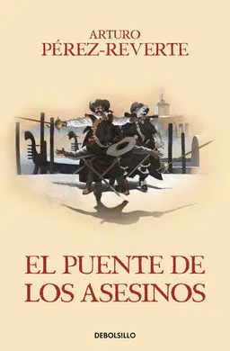 El Puente de los Asesinos (Las Aventuras del Capitán Alatriste Vii)