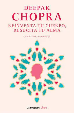 Reinventa tu Cuerpo, Resucita tu Alma
