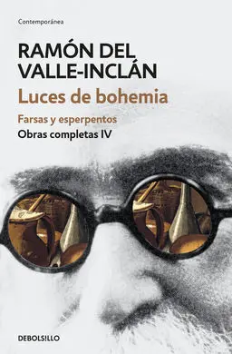 Luces de Bohemia. Farsas y Esperpentos