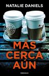 MAS CERCA AUN