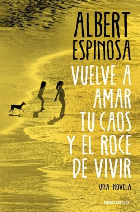 Vuelve a Amar tu Caos y el Roce de Vivir