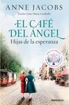 EL CAFÉ DEL ÁNGEL 3. HIJAS DE LA ESPERANZA