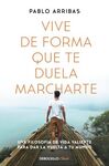 VIVE DE FORMA QUE TE DUELA MARCHARTE