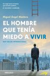 EL HOMBRE QUE TENIA MIEDO A VIVIR