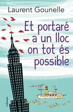Et Portaré a un Lloc On Tot És Possible