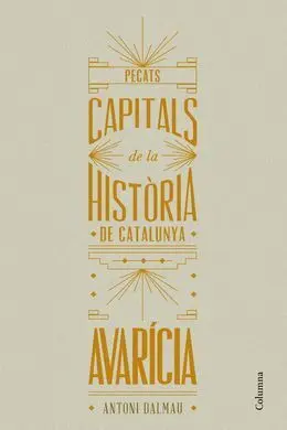 Pecats Capitals de la Història. L'avarícia