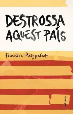 Destrossa Aquest País