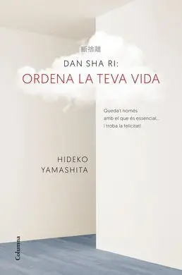 Dan-Sha-Ri. Ordena la Teva Vida