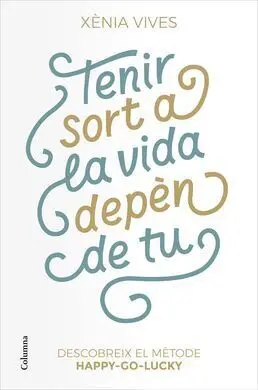 Tenir Sort a la Vida Depèn de tu