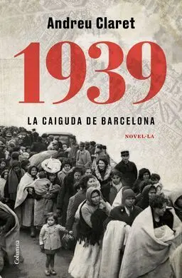 1939. La Caiguda de Barcelona