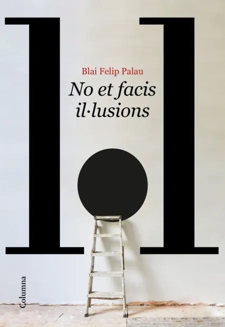 No Et Facis Il. lusions