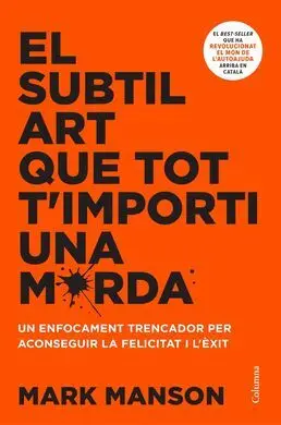 El Subtil Art que Tot T'importi una Merda