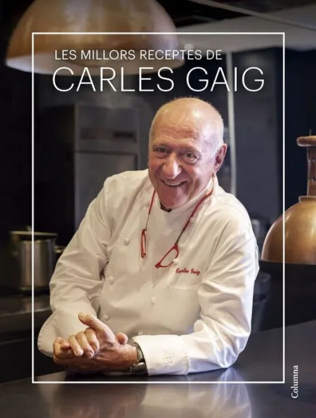 Les Millors Receptes de Carles Gaig