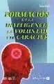 Formación de la Inteligencia, la Voluntad y el Carácter