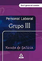 Test General Comun. Personal Laboral Grupo Iii Xunta de Galicia.