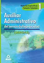 Temario Volumen 1 Auxiliar Administrativo Sergas Materias Específicas