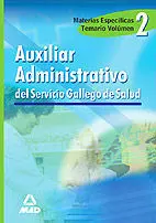 Temario Volumen 2 Auxiliar Administratrivo Sergas. Materias Específicas