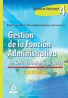 Temario Vol 4. Parte Específica V. Gestión de la Funcion Administrativa del Sergas