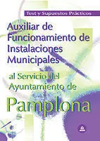 Auxiliar de Funcionamiento de Instalaciones Municipales Al Servicio del Ayuntamiento de Pamplona