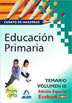Temario Vol. Iii Euskadi - Cuerpo de Maestros Educación Primaria