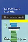 La Escritura Literaria Cómo y qué Leer para Escribir