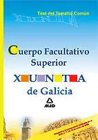Cuerpo Facultativo Superior Xunta de Galicia. Test del Temario Común