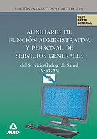 Auxiliares de Función Administrativa y Personal de Servicios Generales. Test Parte General (Sergas)