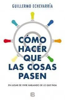 Cómo Hacer que las Cosas Pasen