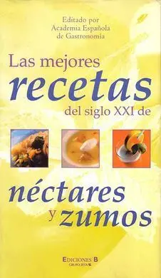 Las Mejores Recetas del Siglo Xxi Néctares y Zumos