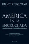 América en la Encrucijada. Democracia, Poder y Herencia Neoconservadora