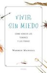 VIVIR SIN MIEDO. CÃMO VENCER LOS TEMORES Y LAS FOBIAS