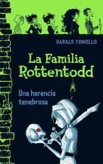 La Familia Rottentodd. Una Herencia Tenebrosa