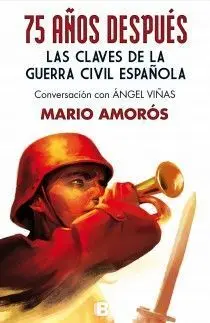 75 Años Después. Las Claves de la Guerra