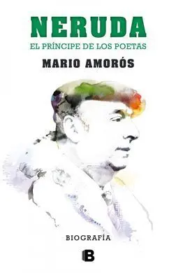 Neruda. El Príncipe de los Poetas