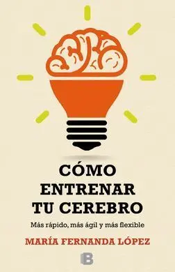 Cómo Entrenar tu Cerebro