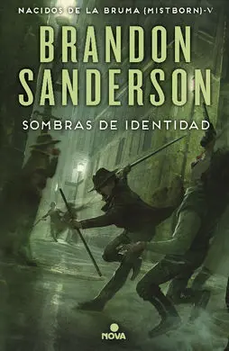 Sombras de Identidad. - V. -Nacidos de la Bruma (Mistborn)