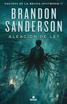 ALEACION DE LEY ,- IV NACIDOS DE LA BRUMA (MISTBORN)