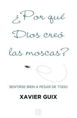 ¿Por qué Dios Creó las Moscas?