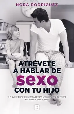 Atrévete a Hablar de Sexo con tu Hijo