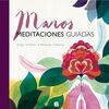 MANOS. MEDITACIONES GUIADAS