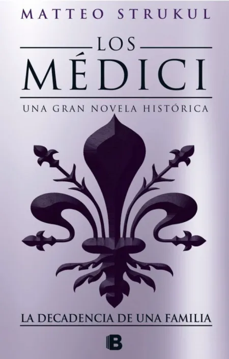 Los Medici. La Decadencia de una Familia (Los Médici 4)