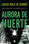AURORA DE MUERTE (TRILOGIA RESISTENCIA 3)