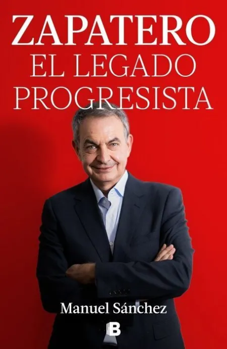 Zapatero, el Legado Progresista